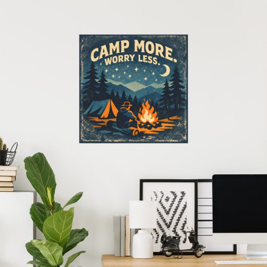 Camp More. Worry Less Poster (Thuiskantoor)