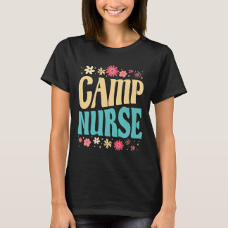 Camp Nurse Floral Outfit Summer Camping Registered T-shirt