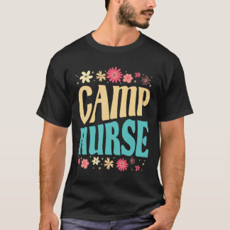 Camp Nurse Floral Outfit Summer Camping Registered T-shirt