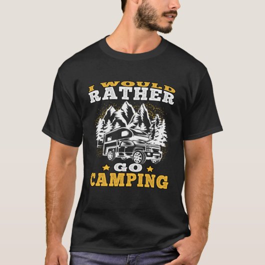 Camp Vacation rather go camping Driving Caravan Ho T-shirt (Voorkant)
