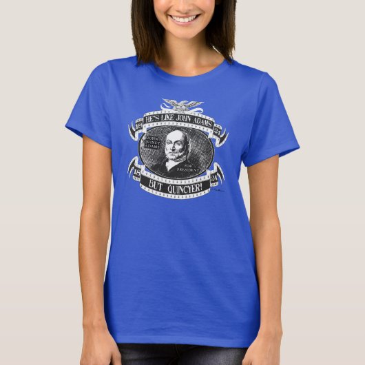 Campagne John Quincy Adams T-shirt (Voorkant)