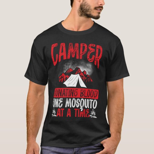 Camper Donating Blood One Mosquito At A Time Campi T-shirt (Voorkant)
