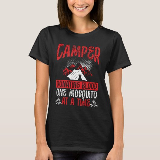Camper Donating Blood One Mosquito At A Time Campi T-shirt (Voorkant)