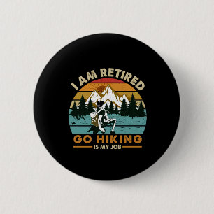 Camper Gift   Go Hiking Is My Job Birthday Ronde Button 5,7 Cm