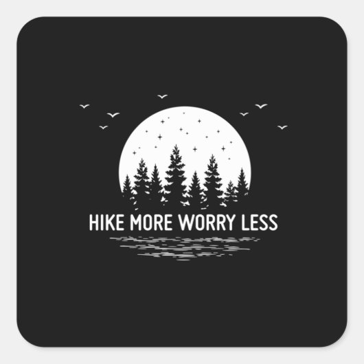 Camper Gift Hike More Worry Less Birthday Vierkante Sticker (Voorkant)