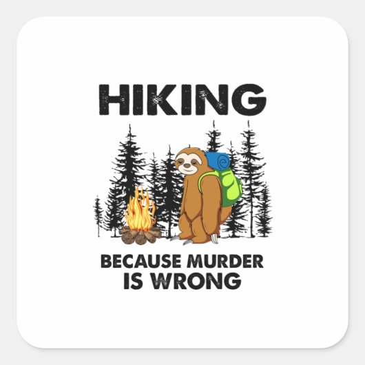 Camper Gift Hiking Because Murder Is Wrong Xmas Vierkante Sticker (Voorkant)