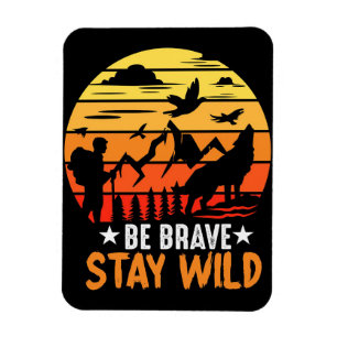 Camper Gift is moedig Verblijf Wild Magneet