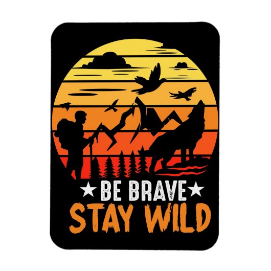 Camper Gift is moedig Verblijf Wild Magneet (Verticaal)