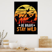 Camper Gift is moedig Verblijf Wild Poster (Keuken)