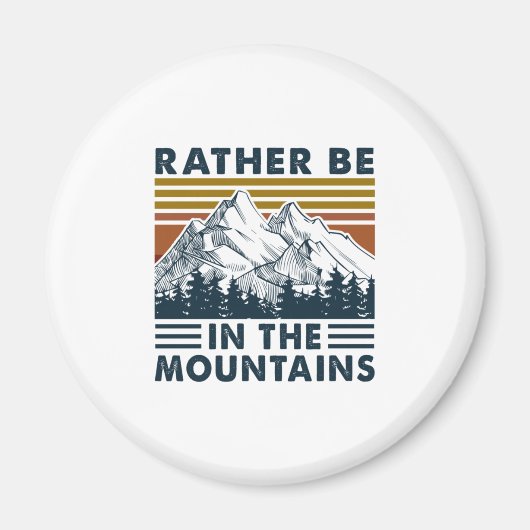 Camper Gift Rather Be In The Mountains Birthday Magneet (Voorkant)