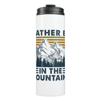 Camper Gift | Rather Be In The Mountains Birthday Thermosbeker