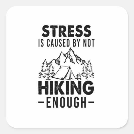 Camper Gift | Stress is de oorzaak van het feit da Vierkante Sticker (Voorkant)