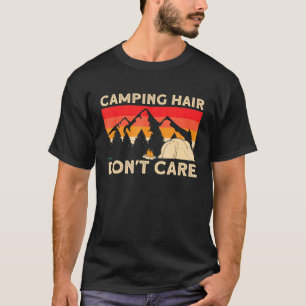 Camper Girl mama Grandma Tent Camping Hair Dont Ca T-shirt