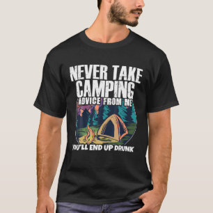 Camper Outdoor Tent neemt nooit Camping Adviseur v T-shirt