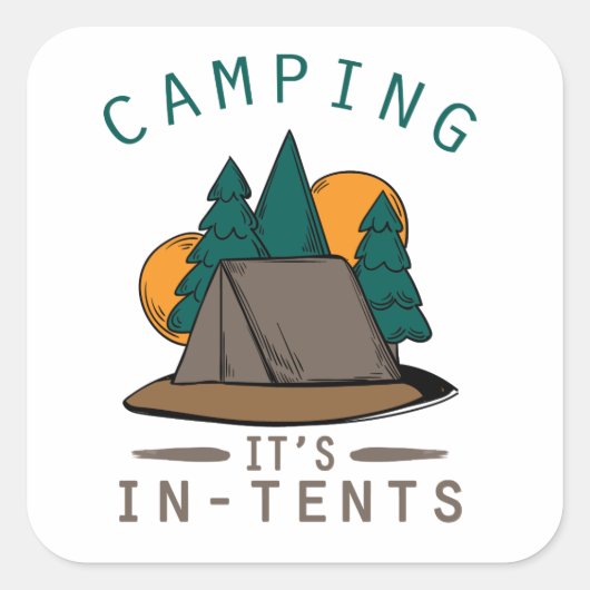 Camper Pun Camping Het is In Tenten Camp Out Vierkante Sticker (Voorkant)