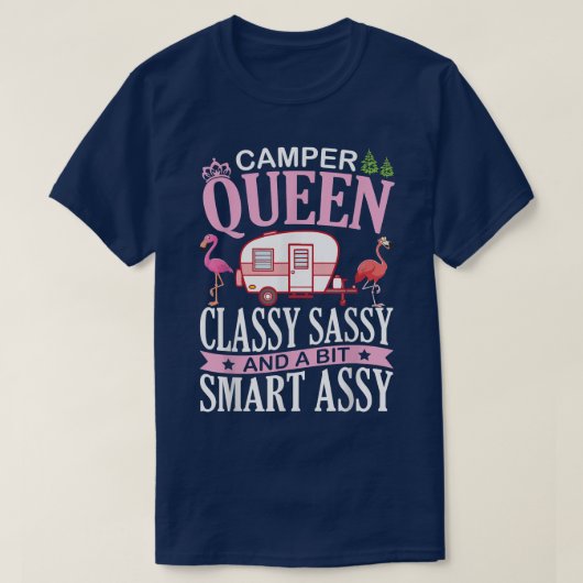 Camper Queen Classy Sassy & A Bit Samrt Assy Nana T-shirt (Design voorkant)