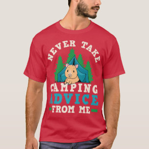 Camper Tent neemt nooit Camping Adviezen van mij T-shirt