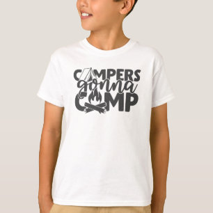 Campers Gonna Camp Funny Camping Quote Humor T-shirt
