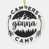 Campers Gonna Camp op een Keramisch Ornament (Voorkant)