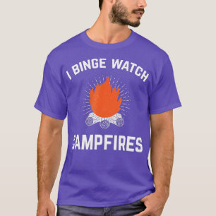 Campers I Binge Watch Campburn Funny Camping T-shirt
