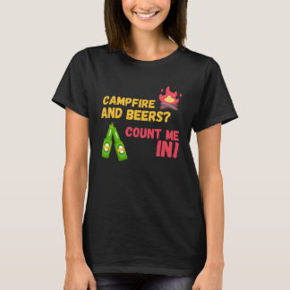 Campfire and beers count me in t-shirt