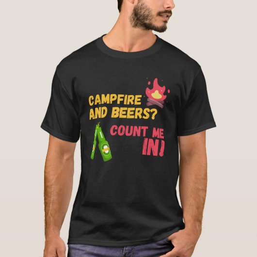 Campfire and beers count me in t-shirt (Voorkant)