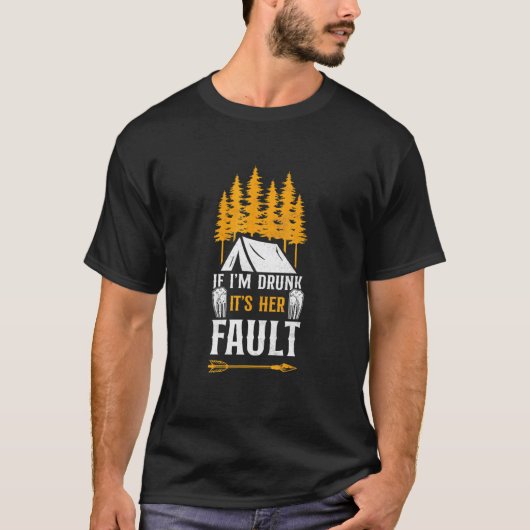 Camping Als Ik Dronken Ben Is Het Haar Schuld Tent T-shirt (Voorkant)
