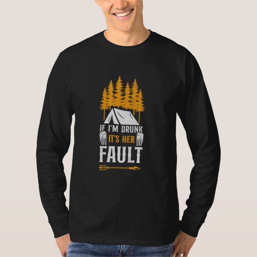 Camping Als Ik Dronken Ben Is Het Haar Schuld Tent T-shirt (Voorkant)