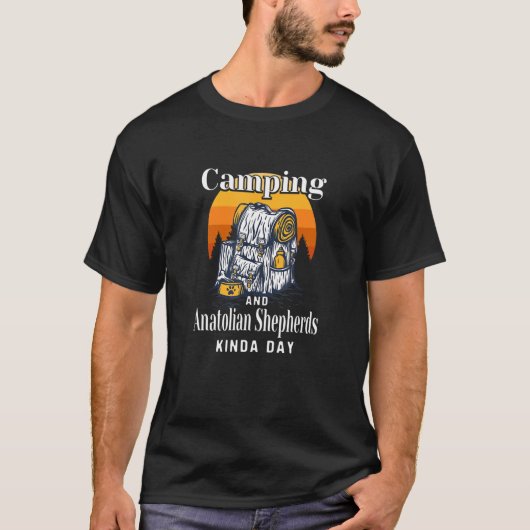Camping and Anatolian Shepherds Kinda Day Kangal C T-shirt (Voorkant)
