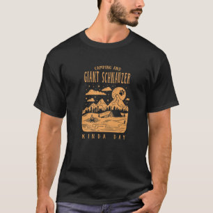Camping and Giant Schnauzer Kinda Day Mini Schnauz T-shirt