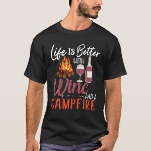 Camping and Wine Shirt Life Better with Wine and C
