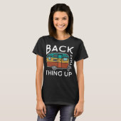 Camping back dat ding up Funny Summer Motorhome T-shirt (Voorkant volledig)