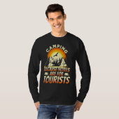 Camping Because Hotels Are For Tourists Funny Camp T-shirt (Voorkant volledig)