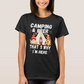 Camping Beer die me daarom hier met Drink gnomen b T-shirt