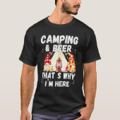 Camping Beer die me daarom hier met Drink gnomen b T-shirt (Voorkant)