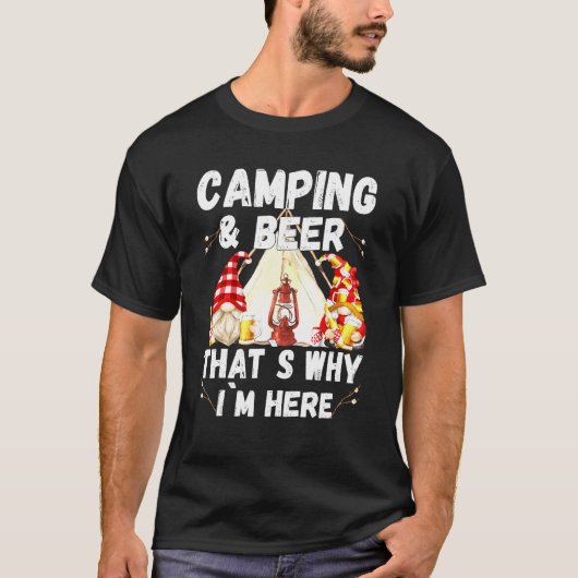 Camping Beer die me daarom hier met Drink gnomen b T-shirt (Voorkant)