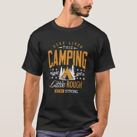 Camping Beer Drinking  Dear Liver Camp Camper T-shirt (Voorkant)