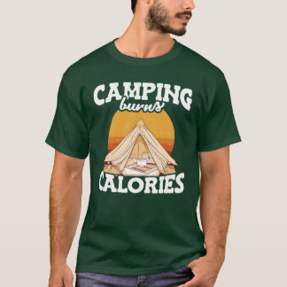 Camping Burns Calories Hikers Camp Mountain Hiking T-shirt