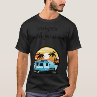 Camping Camper passion caravans travel friend T-shirt