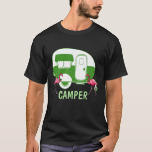Camping Camper RV Flamingo Funny T-shirt Cool Gift