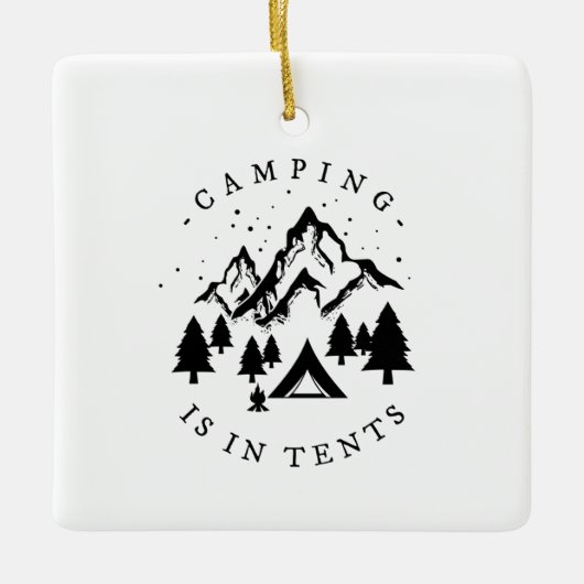 Camping - Camping is in tenten Keramisch Ornament (Voorkant)