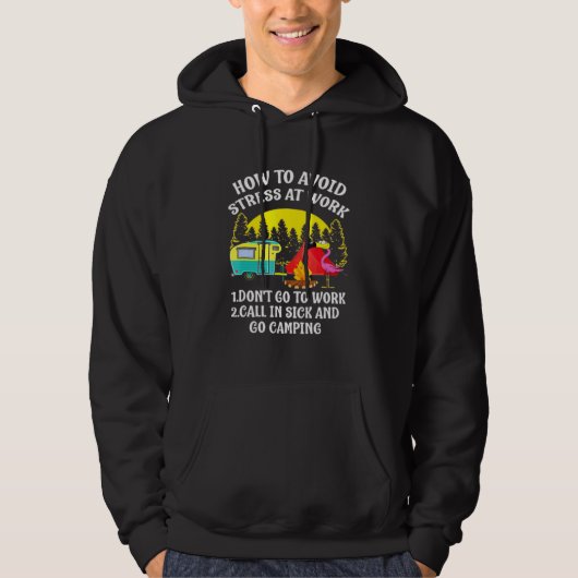 Camping Camping om stress op het werk te voorkomen Hoodie (Voorkant)