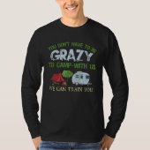 Camping  Crazy Camping Joke T-shirt (Voorkant)