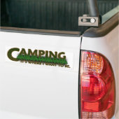 Camping, daar wil ik zijn. bumpersticker (Op Truck)