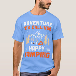 Camping Design Advencer roept, ik moet gaan preim T-shirt