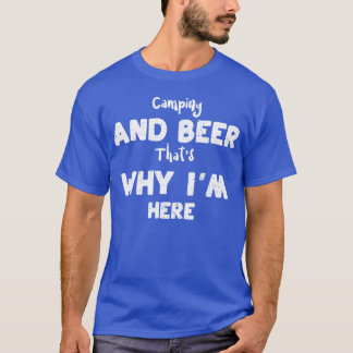 Camping en bierhoeden waarom ik vriend ben t-shirt