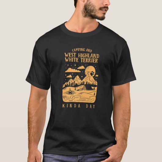 Camping en West Highland White Terrier Kinda Day T-shirt (Voorkant)