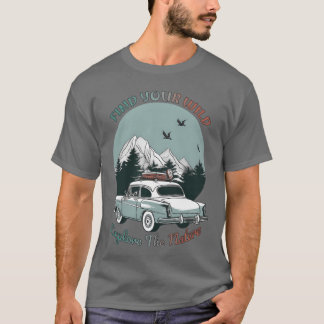 Camping Find Your Wild Eplorehe Nature gift T-shirt