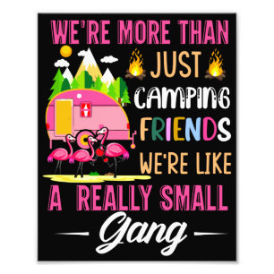 Camping Friends Are Like A Small Gang Foto Afdruk