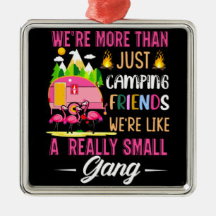 Camping Friends Are Like A Small Gang Metalen Ornament